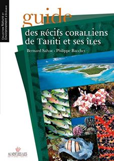 Access [PDF EBOOK EPUB KINDLE] Guide des récifs coralliens de Tahiti et ses iles by  Bernard SALVAT