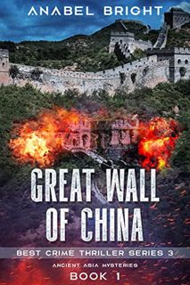 [Get] EBOOK EPUB KINDLE PDF Great Wall Of China: "Dreams are doorways of the soul" (Best Crime Thril