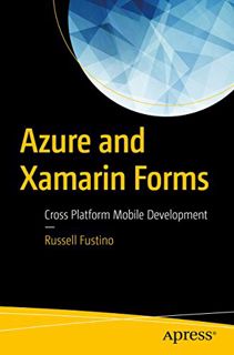 VIEW [PDF EBOOK EPUB KINDLE] Azure and Xamarin Forms: Cross Platform Mobile Development by  Russell