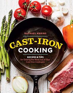 [GET] [EPUB KINDLE PDF EBOOK] Cast-Iron Cooking: Recipes & Tips for Getting the Most out of Your Cas