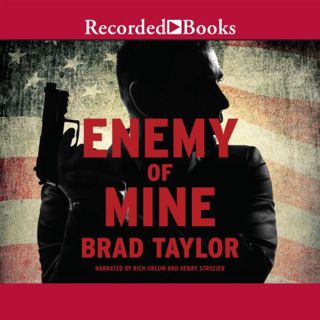 [ACCESS] PDF EBOOK EPUB KINDLE Enemy of Mine by  Brad Taylor,Rich Orlow,Henry Strozier,Recorded Book