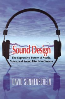 Get [EPUB KINDLE PDF EBOOK] Sound Design: The Expressive Power of Music, Voice and Sound Effects in