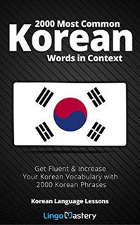 [Get] [PDF EBOOK EPUB KINDLE] 2000 Most Common Korean Words in Context: Get Fluent & Increase Your K