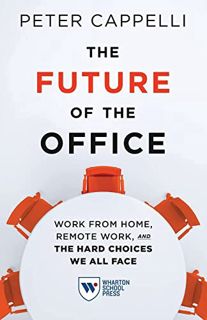 [Access] EPUB KINDLE PDF EBOOK The Future of the Office: Work from Home, Remote Work, and the Hard C