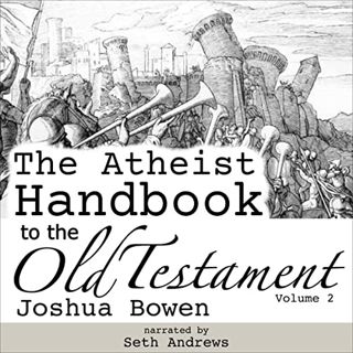 [READ] [EPUB KINDLE PDF EBOOK] The Atheist Handbook to the Old Testament: Volume 2 by  Joshua Bowen,