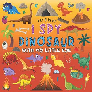 ACCESS KINDLE PDF EBOOK EPUB Let's Play I Spy Dinosaur With My Little Eye: Book for Kids Ages 4-8, A