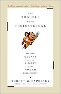 [View] [EBOOK EPUB KINDLE PDF] The Trouble With Testosterone: And Other Essays On The Biology Of The