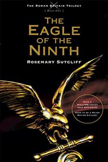Access PDF EBOOK EPUB KINDLE The Eagle of the Ninth (The Roman Britain Trilogy Book One) (The Roman