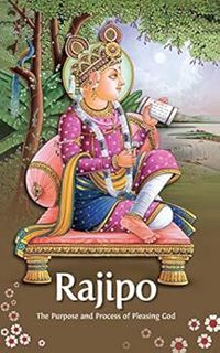 [View] [KINDLE PDF EBOOK EPUB] Rajipo: The Purpose and Process of Pleasing God by Adarshjivandas Swa