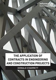 Access EBOOK EPUB KINDLE PDF The Application of Contracts in Engineering and Construction Projects (