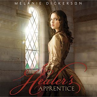 Access KINDLE PDF EBOOK EPUB The Healer's Apprentice by  Melanie Dickerson,Jude Mason,Zondervan 📒