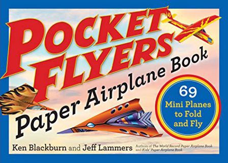 [ACCESS] EBOOK EPUB KINDLE PDF Pocket Flyers Paper Airplane Book: 69 Mini Planes to Fold and Fly (Pa