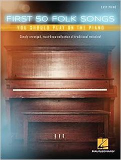[ACCESS] [PDF EBOOK EPUB KINDLE] First 50 Folk Songs You Should Play on the Piano by Various 💓