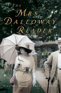 [Read] [EPUB KINDLE PDF EBOOK] The Mrs. Dalloway Reader by  Virginia Woolf &  Francine Prose 📌
