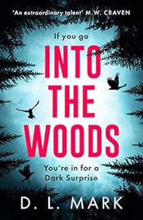Read KINDLE PDF EBOOK EPUB Into the Woods: A gripping escapist thriller from the Sunday Times bestse