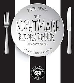 Get [PDF EBOOK EPUB KINDLE] The Nightmare Before Dinner: Recipes to Die For: The Beetle House Cookbo
