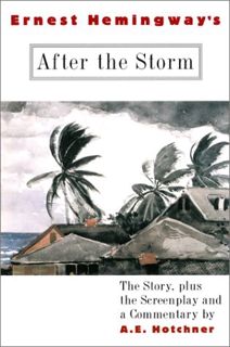 [VIEW] KINDLE PDF EBOOK EPUB Ernest Hemingway's After the Storm: The Story plus the Screenplay and a