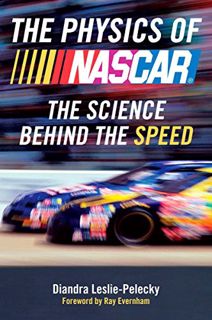 READ [PDF EBOOK EPUB KINDLE] The Physics of Nascar: The Science Behind the Speed by  Diandra Leslie-