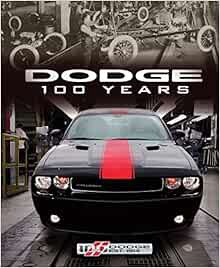 [Read] EBOOK EPUB KINDLE PDF Dodge 100 Years by Matt DeLorenzo 📦