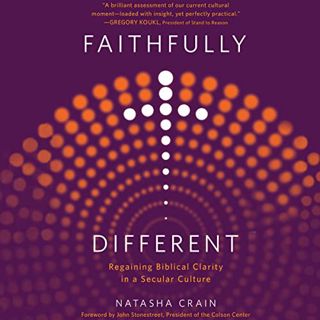 [VIEW] [EBOOK EPUB KINDLE PDF] Faithfully Different: Regaining Biblical Clarity in a Secular Culture