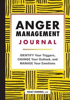 Access [PDF EBOOK EPUB KINDLE] Anger Management Journal: Identify Your Triggers, Change Your Outlook