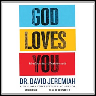 VIEW KINDLE PDF EBOOK EPUB God Loves You: He Always Has--He Always Will by  David Jeremiah,Bob Walte