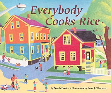 Get [KINDLE PDF EBOOK EPUB] Everybody Cooks Rice by  Norah Dooley &  Peter J. Thornton 💛