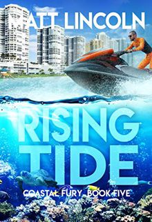 Access EBOOK EPUB KINDLE PDF Rising Tide (Coastal Fury Book 5) by  Matt Lincoln 📭