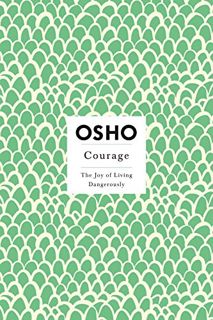 [READ] PDF EBOOK EPUB KINDLE Courage: The Joy of Living Dangerously (Osho Insights for a New Way of