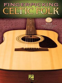 Read EBOOK EPUB KINDLE PDF Fingerpicking Celtic Folk: 15 Songs Arranged for Solo Guitar in Standard