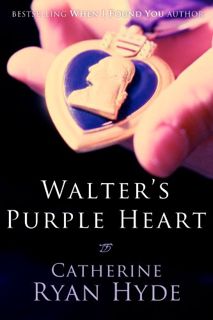 [GET] EPUB KINDLE PDF EBOOK Walter's Purple Heart by  Catherine Ryan Hyde 💕