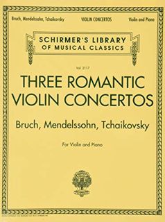 [Access] EPUB KINDLE PDF EBOOK Three Romantic Violin Concertos: Bruch, Mendelssohn, Tchaikovsky: Sch