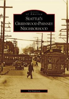 GET [EPUB KINDLE PDF EBOOK] Seattle's Greenwood-Phinney Neighborhood (Images of America: Washington)