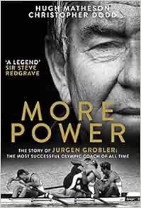 VIEW PDF EBOOK EPUB KINDLE More Power: The Story of Jurgen Grobler: The most successful Olympic coac