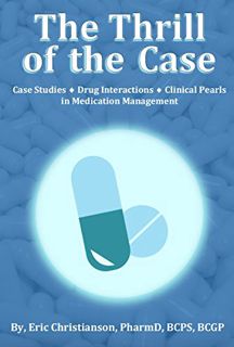 [Read] EBOOK EPUB KINDLE PDF The Thrill of the Case: Case Studies, Drug Interactions and Clinical Pe