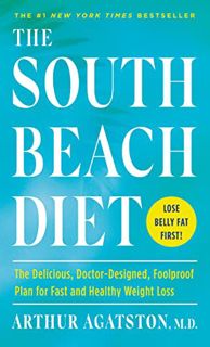 [READ] EPUB KINDLE PDF EBOOK The South Beach Diet: The Delicious, Doctor-Designed, Foolproof Plan fo