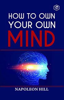 [Read] [EPUB KINDLE PDF EBOOK] How to Own Your Own Mind by  Napoleon Hill ✔️