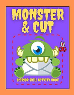 ACCESS EPUB KINDLE PDF EBOOK Monster & cut: Scissor skill activity book. Cut & Paste Skills Workbook