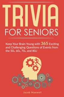 READ EBOOK EPUB KINDLE PDF Trivia for Seniors: Keep Your Brain Young with 365 Exciting and Challengi