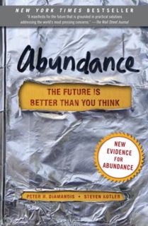 GET [EPUB KINDLE PDF EBOOK] Abundance: The Future Is Better Than You Think (Exponential Technology S
