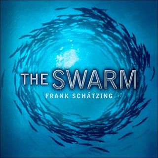 [GET] [KINDLE PDF EBOOK EPUB] The Swarm: A Novel of the Deep by  Frank Schätzing,Sally-Ann Spencer -