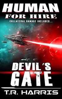 Get PDF EBOOK EPUB KINDLE Human for Hire (3) -- Devil's Gate (Collateral Damage Included) by  T.R. H
