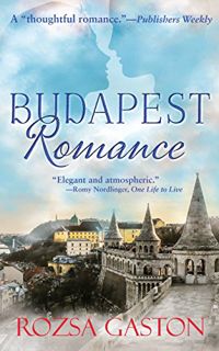 Get [EBOOK EPUB KINDLE PDF] Budapest Romance by  Rozsa Gaston 📂