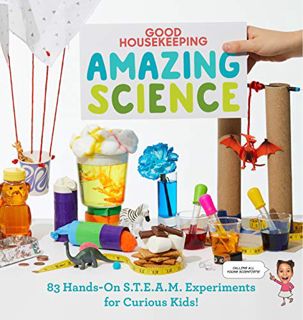 [GET] EBOOK EPUB KINDLE PDF Good Housekeeping Amazing Science: 83 Hands-on S.T.E.A.M Experiments for