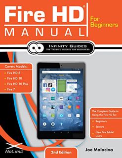 [GET] [PDF EBOOK EPUB KINDLE] Fire HD Manual for Beginners: The Complete Guide to Using the Fire HD