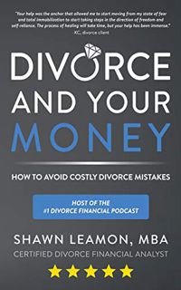[GET] KINDLE PDF EBOOK EPUB Divorce and Your Money: How to Avoid Costly Divorce Mistakes by  Shawn L