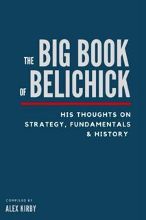 [READ] PDF EBOOK EPUB KINDLE The Big Book of Belichick: His Thoughts on Strategy, Fundamentals & His