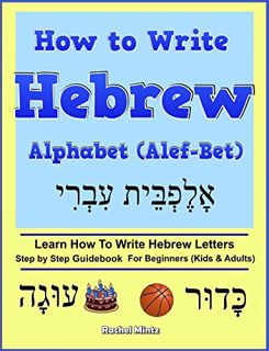 Read [KINDLE PDF EBOOK EPUB] How To Write Hebrew Alphabet (Alef-Bet): Step By Step Guidebook For Beg