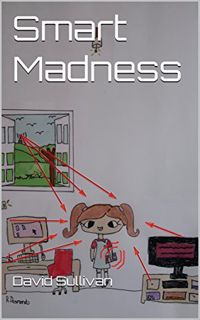 [GET] EPUB KINDLE PDF EBOOK Smart Madness by  David Sullivan 💏