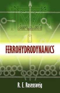 Get [EBOOK EPUB KINDLE PDF] Ferrohydrodynamics (Dover Books on Physics) by  R. E. Rosensweig 🎯
